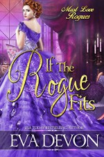 If the Rogue Fits (Must Love Rogues Book 2) - Eva Devon