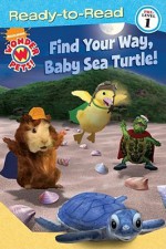 Find Your Way, Baby Sea Turtle! - Melinda Richards, Little Airplane Productions, Alexandria Fogarty