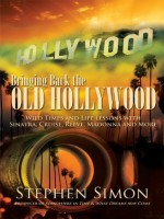 Bringing Back The Old Hollywood - Stephen Simon