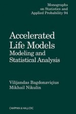 Models of Accelerated Life: Modeling and Statistical Analysis - Vilijandas Bagdonavicius, M.S. Nikulin