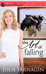 The Art of Falling: Taste of Texas (Hometown Romance) - Julie Jarnagin