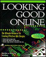 Looking Good Online: The Ultimate Resource For Creating Effective Web Designs - Steve Bain, Daniel Gray