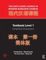 The Routledge Course in Modern Mandarin Chinese Textbook Level 1 Simplified Characters - Claudia Ross, Baozhang He, Pei-chia Chen, Meng Yeh