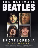 The Ultimate Beatles Encyclopedia - Bill Harry