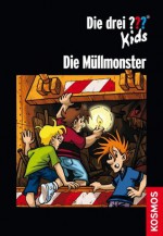 Die drei ??? Kids, Die Müllmonster (drei Fragezeichen Kids) (German Edition) - Boris Pfeiffer, Jan Saße