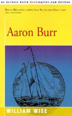 Aaron Burr - William Wise