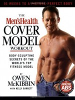 The Men's Health Cover Model Workout - Owen McKibbin, Kelly Garrett