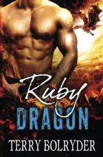 Ruby Dragon (Awakened Dragons) (Volume 3) - Terry Bolryder