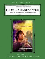 A Curriculum Guide for From Darkness Won - Jill Williamson, Mary Agius