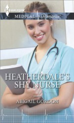 Heatherdale's Shy Nurse - Abigail Gordon