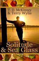 Solitude & Sea Glass - T.D. McKinney, Terry Wylis