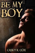 Be My Boy - Casey K. Cox