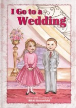 I Go to a Wedding - Rikki Benenfeld, Hachai Publishing, D.L. Rosenfeld