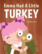 Emma Had A Little Turkey - Mary Lee