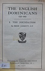 The English Dominicans 1221-1921: Part 1: The Foundation - Bede Jarrett