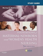 Study Guide for Foundations of Maternal-Newborn and Women's Health Nursing - Sharon Murray, Emily McKinney