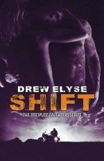 Shift (The Disciples' Daughters Series) (Volume 2) - Drew Elyse