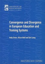 Convergence And Divergence In European Education And Training Systems - Andy Green, Alison Wolf, Tom Leney