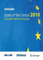 State of the Union 2010: Schuman Report on Europe - Robert Schuman Foundation, Thierry Chopin, Michel Foucher