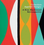 Collection Applied Design: A Kim MacConnel Retrospective - Sherri Schottlaender, Kim MacConnel, Robin Clark