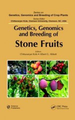 Genetics, Genomics and Breeding of Stone Fruits - Chittaranjan Kole, Albert G. Abbott