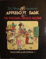 Dr. C. Wacko Presents Applesoft Basic and the Whiz-Bang Miracle Machine - David L. Heller, John F. Johnson