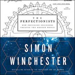 The Perfectionists: How Precision Engineers Created the Modern World - Simon Winchester, HarperCollins Publishers Limited