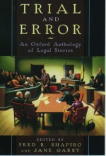 Trial and Error: An Oxford Anthology of Legal Stories - Fred R. Shapiro