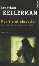 Meurtre et Obsession (Alex Delaware, #21) - Jonathan Kellerman, Mathieu de Lajartre