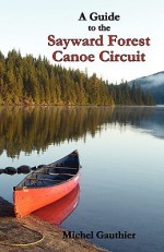 Sayward Forest Canoe Circuit - Michel Gauthier