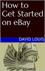 How to Get Started on eBay - David Louis