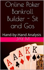 Online Poker Bankroll Builder - Sit and Gos: Hand-by-Hand Analysis - Jay M