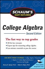 Schaum's Easy Outline of College Algebra, Second Edition - Moyer Robert, Murray R. Spiegel, Moyer Robert