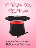 A Little Bit Of Magic - Bethany M. Sefchick