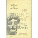 The History of Philosophy 1: The Hellenic Age - Émile Bréhier, Joseph Thomas