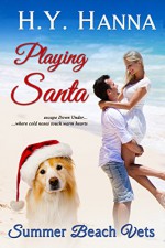 Playing Santa (Summer Beach Vets Christmas Romance) ~ Escape Down Under - H.Y. Hanna