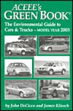 ACEEE's Green Book: The Environmental Guide to Cars and Trucks, Model Year 2003 - John Decicco, James Kliesch