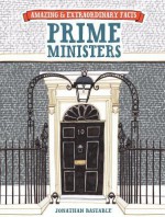 Amazing & Extraordinary Facts: Prime Ministers - Jonathan Bastable, Editors of David & Charles