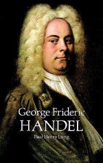 George Frideric Handel - Paul Henry Lang