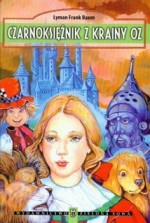 Czarnoksiężnik z Krainy Oz - L. Frank Baum, Paweł Łopatka