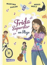 Frida Superstar: Frida Superstar on Stage (German Edition) - Martina Sahler, Heiko Wolz