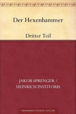 Der Hexenhammer: Dritter Teil (German Edition) - Heinrich Kramer