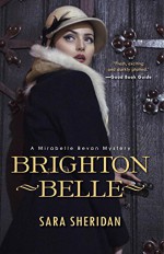 Brighton Belle (A Mirabelle Bevan Mystery) - Sara Sheridan