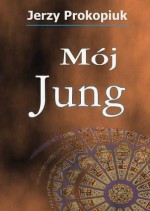 Mój Jung - Jerzy Prokopiuk