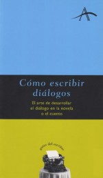 Cómo escribir diálogos - Silvia Adela Kohan