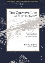 The Creative Life in Photography - Brooks Jensen