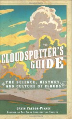 The Cloudspotter's Guide - Gavin Pretor-Pinney, Bill Sanderson