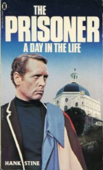 The Prisoner: A Day in the Life - Hank Stine