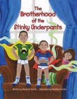 The Brotherhood of the Stinky Underpants - Elizabeth Austin