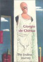 Giorgio de Chirico: Endless Journey - Wieland Schmied